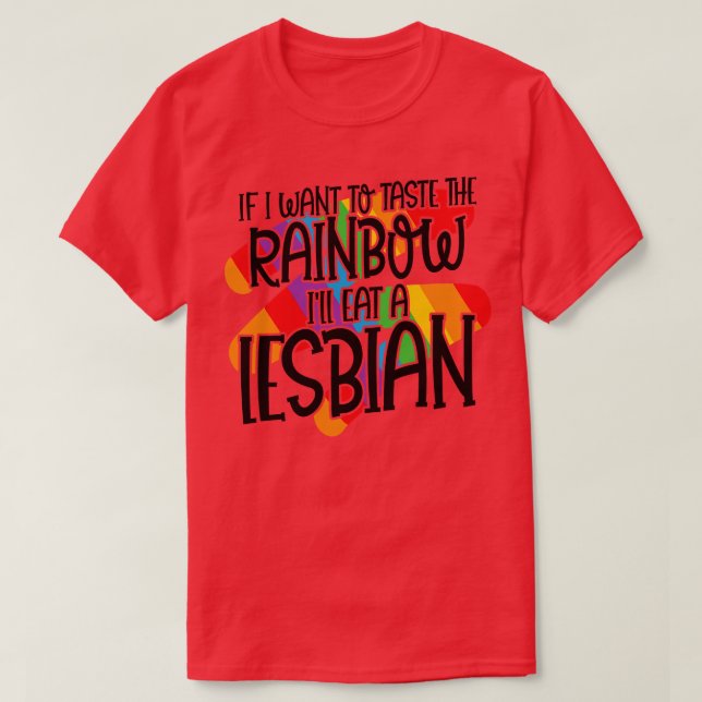 If i want to taste the Rainbow LGBT gender equalit T-Shirt (Design Front)