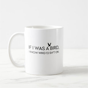 If I Was A Bird Coffee Mug