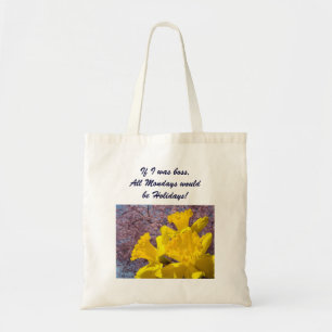 If I was boss tote bags gifts Daffodil Flowers