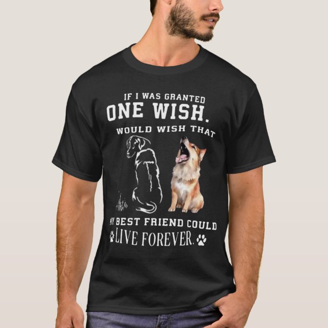 If I was granted ONE WISH I would wish that my bes T-Shirt (Front)