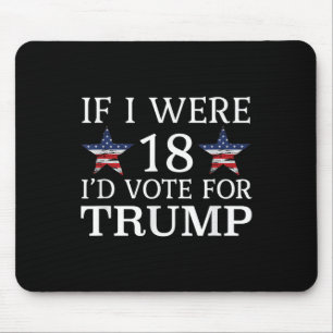 If I Were 18 Id Vote For Trump Funny Kids Pro Mouse Pad
