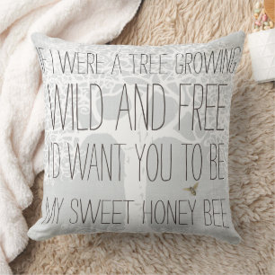 If I Were a Tree Growing Wild and Free Quotes Cushion