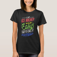 If Ice Hockey Was Easy Saying Funny Ice Hockey Pla