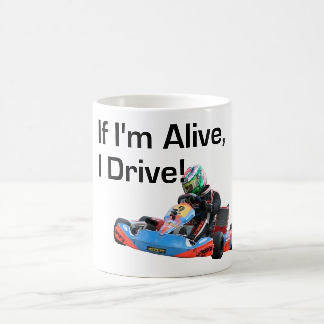 If I'm Alive, I Drive Karting Mug (Center)