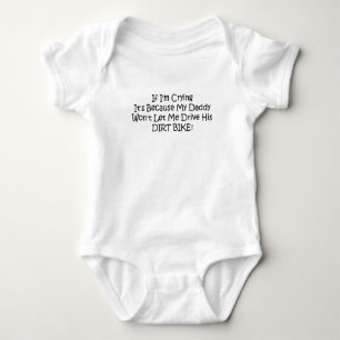 If Im Crying It Because My Daddy Wont Let Me Baby Bodysuit
