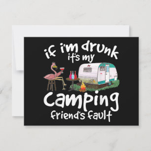 If I'm Drunk It's My Camping Friend's Fault Funny  Save The Date