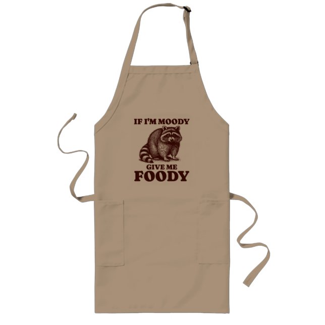 If I'm Moody Give Me Foody Hungry Racoon Foodie Long Apron (Front)