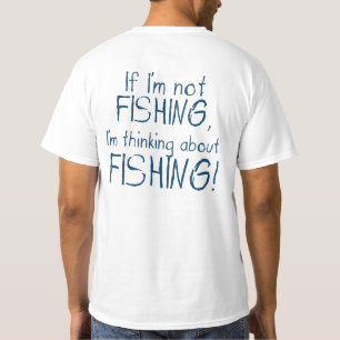 If I'm Not Fishing - Funny Angler T-Shirt