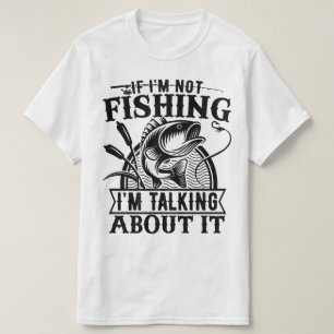 If I'm Not Fishing Trip Lover Fathers Day Present  T-Shirt