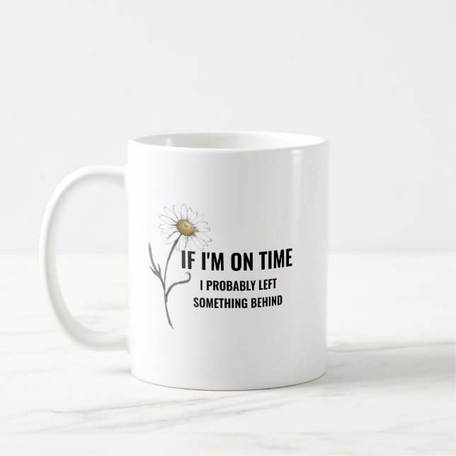 If I'm on time mug  (Left)