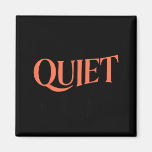 If I'm Quiet And Smiling You Might Want To Run Fun Magnet
