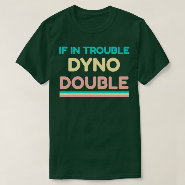 If in trouble Dyno Double Climbing T-Shirt (Design Front)