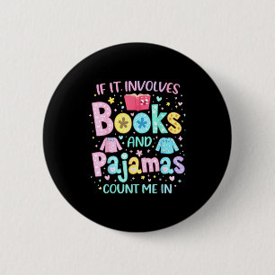 If involves books and pajamas count in reading 6 cm round badge
