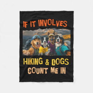 If involves hiking dogs count in funny friends fleece blanket