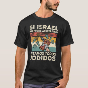 If Israel Can't fix Mexican Spanish Name T-Shirt