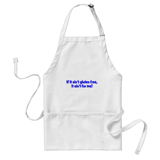 If It Aint Gluten Free It Aint For Me Standard Apron (Front)