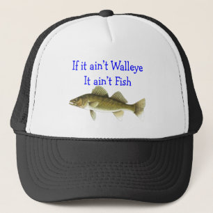 if it aint walleye aint fish trucker hat