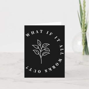 If It All Works Out Floral Quote1  Card