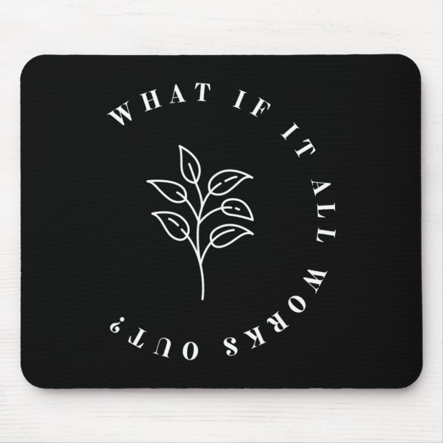 If It All Works Out Floral Quote1  Mouse Pad (Front)