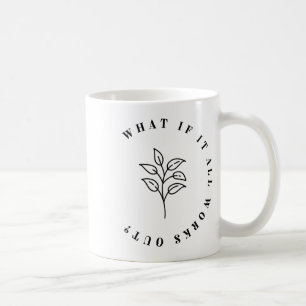 If It All Works Out Floral Quote For Mental Health Coffee Mug