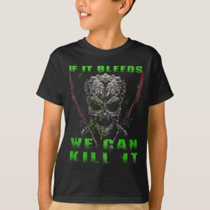 If It Bleeds We Can Kill It (on Back)  T-Shirt