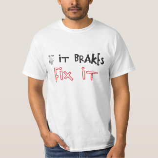 IF IT BRAKES T-Shirt
