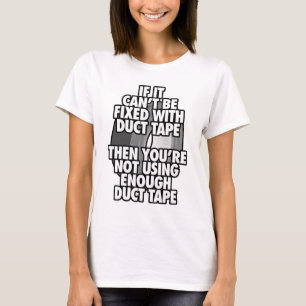 If it Can't Be Fixed With Duct Tape Funny T-Shirt