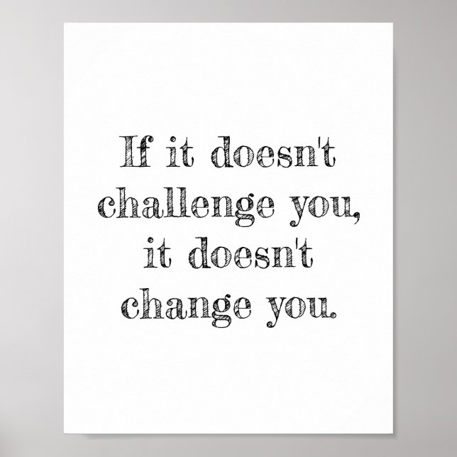 If it doesn't challenge you, it doesn't change you poster (Front)