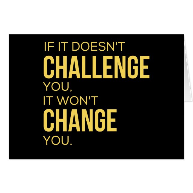 If It Doesn't Challenge You, It Won't Change You (Front Horizontal)