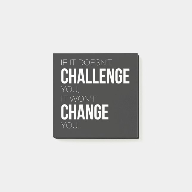 If It Doesn't Challenge You, It Won't Change You Post-it Notes (Front)