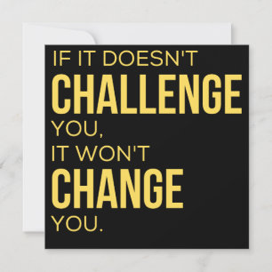 If It Doesn't Challenge You, It Won't Change You Save The Date