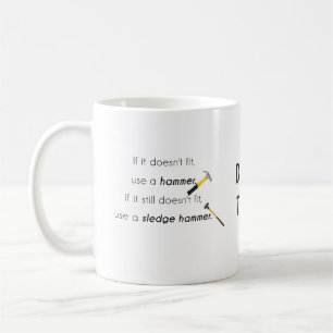 If it doesn't fit, coffee mug