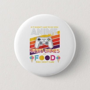 If It Doesnt Have to Do with Anime Vide 6 Cm Round Badge