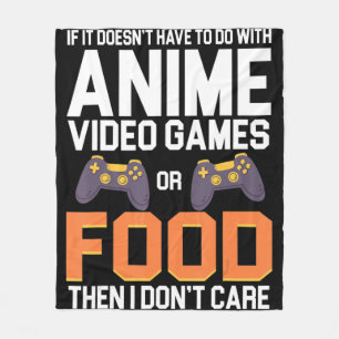If It Doesn't Have To Do With Anime Video Games or Fleece Blanket