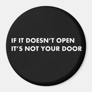 If it doesn't open its not your door magnet