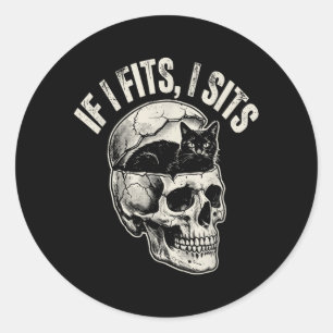 If It Fits I Sit Black Cat Skull Meme Goth Humour Classic Round Sticker
