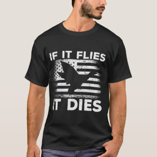 If It Flies It Dies American Flag Duck Hunter T-Shirt