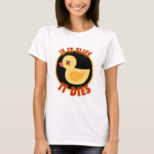 If it flies it dies funny duck hunting T-Shirt