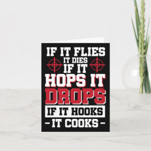 If It Flies It Dies If It Hops It Drops If It Hook Card