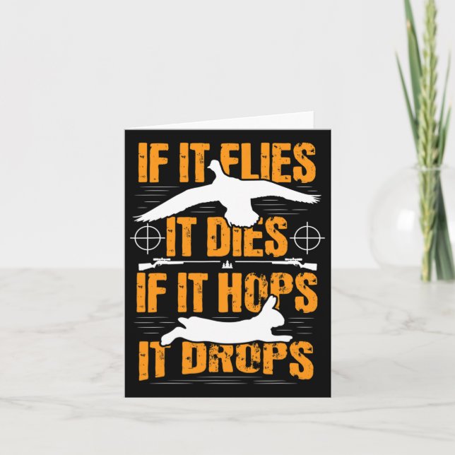 If It Flies It Dies If It Hops It Drops - Rabbit H Card (Front)