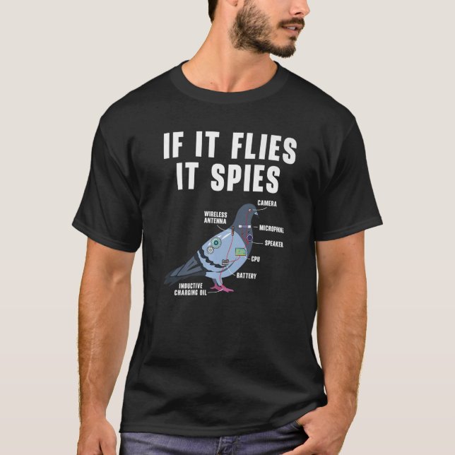 If It Flies It Spies Bird Pigeon Anatomy Conspirac T-Shirt (Front)
