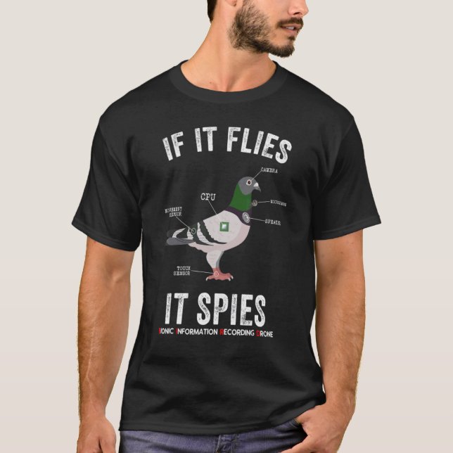 If It Flies It Spies Birds Are Not Real  Drone Con T-Shirt (Front)
