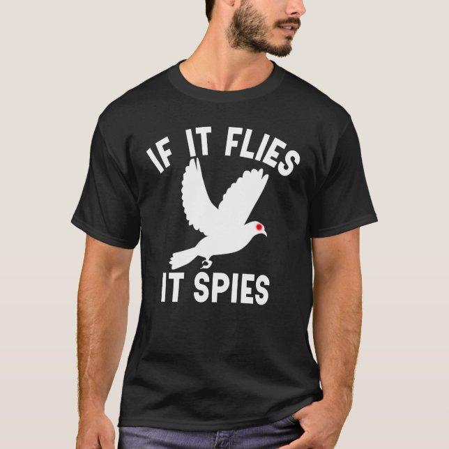 If It Flies It Spies Conspiracy Birds Aren't Real T-Shirt (Front)