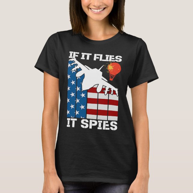 If It Flies It Spies Fighter Airplane Plane  Aircr T-Shirt (Front)