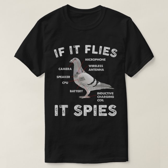 If It Flies It Spies Pigeon Anatomy Bird Arent Rea T-Shirt (Design Front)