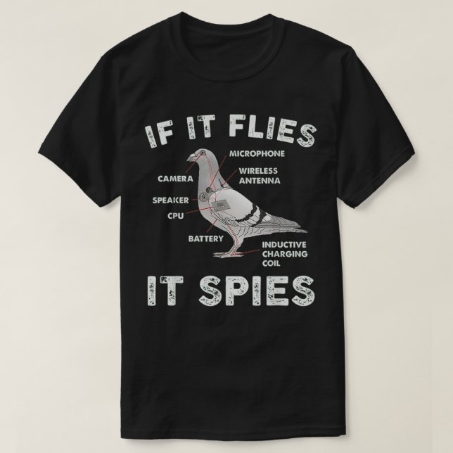 If It Flies It Spies Pigeon Anatomy Bird Arenx27t  T-Shirt (Design Front)