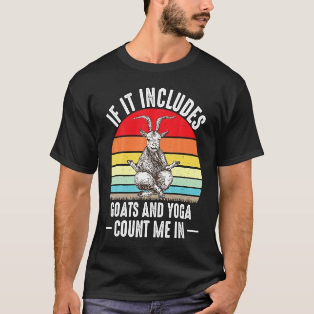 If It Includes Goat And Yoga Count Me In Retro Far T-Shirt (Front)