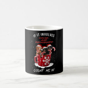 If It Involve Cocoa And Dachshund Count Me In Xmas Coffee Mug