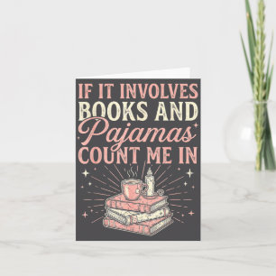 If It Involves Books &amp; Pajamas Count Me In Cut Card