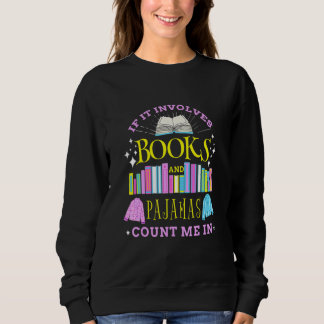 If It Involves Books and Pajamas Count Me In Libra Sweatshirt